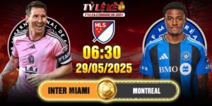Soi kèo Inter Miami vs Montreal 06h30 29/05 - Vòng 16 MLS 5 Soi kèo Inter Miami vs Montreal 06h30 29/05 - Vòng 16 MLS