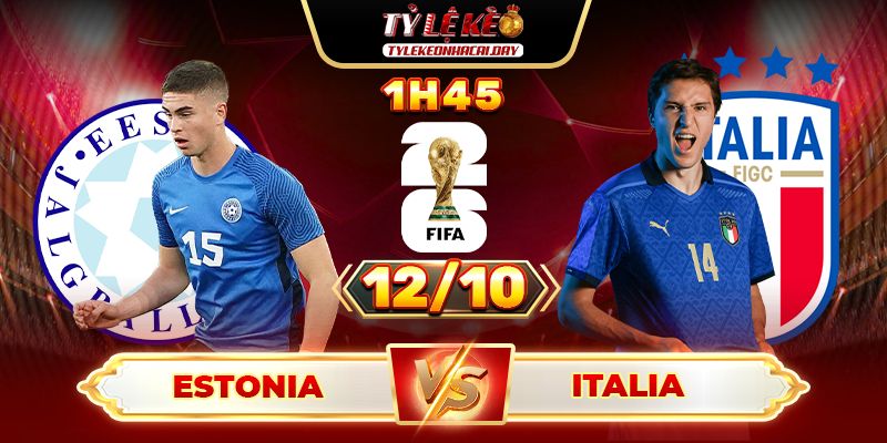 Soi Kèo Estonia Vs Ý 1h45 Ngày 12/10 - Bảng I Vòng Loại World Cup 2026 4 Estonia Vs Ý