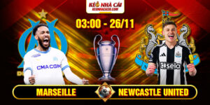 Soi Kèo Marseille Vs Newcastle United 3h00 26/11- UEFA Champions League 10 Soi Kèo Marseille Vs Newcastle United 3h00 26_11 - UEFA Champions League