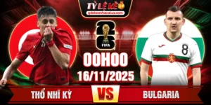 Soi Kèo Thổ Nhĩ Kỳ Vs Bulgaria 00h 16/11 - Vòng Loại World Cup 2026 6 Thổ Nhĩ Kỳ Vs Bulgaria