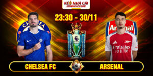 Soi Kèo Chelsea FC Vs Arsenal 23h30 30/11 - Ngoại Hạng Anh 6 Soi Kèo Chelsea FC Vs Arsenal 23h30 30_11 – Ngoại Hạng Anh