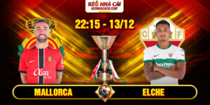 Soi Kèo Mallorca Vs Elche 22h15 13/12 - La Liga 10 Soi Kèo Mallorca Vs Elche 22h15 13_12 - La Liga