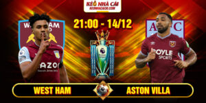 Soi Kèo West Ham Vs Aston Villa 21h 14/12 - Ngoại Hạng Anh 9 Soi Kèo West Ham Vs Aston Villa 21h 14_12 - Ngoại Hạng Anh