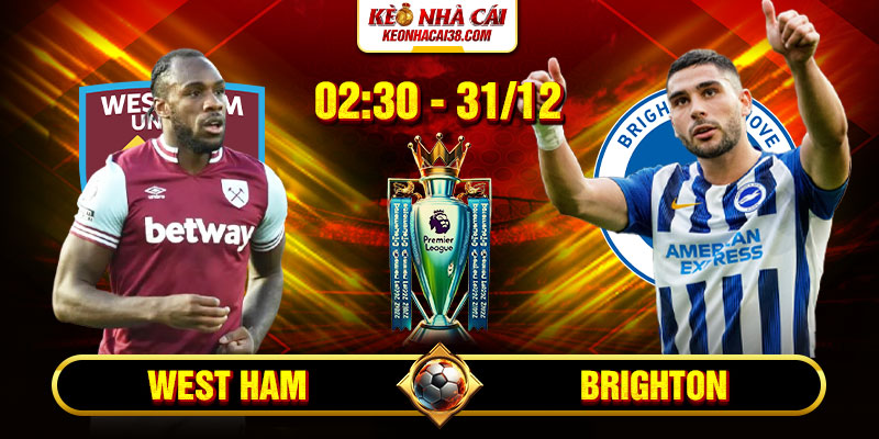 Soi Kèo West Ham Vs Brighton 2h30 31/12 - Ngoại Hạng Anh 1 Soi Kèo West Ham Vs Brighton 2h30 31/12 - Ngoại Hạng Anh