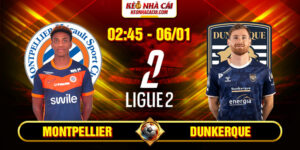 Soi Kèo Montpellier Vs Dunkerque 2h45 6/1 - Ligue 2 14 Soi Kèo Montpellier Vs Dunkerque 2h45 6_1 – Ligue 2