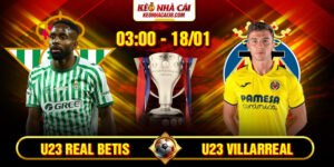 Soi Kèo Real Betis Vs Villarreal 3h00 18/1 - La Liga 10 Soi Kèo Real Betis Vs Villarreal 3h00 18/1 - La Liga