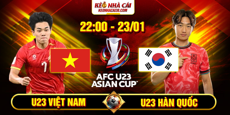 Soi Kèo U23 Việt Nam Vs Hàn Quốc 22h 23/1/2026 - VCK U23 Châu Á 3 Soi Kèo U23 Việt Nam Vs Hàn Quốc 22h 23/1/2026 - VCK U23 Châu Á