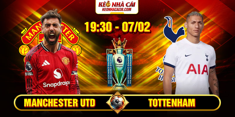 Soi Kèo Manchester Utd vs Tottenham 19h30 7/2 - Ngoại Hạng Anh 2 Soi Kèo Manchester Utd vs Tottenham 19h30 7/2 - Ngoại Hạng Anh