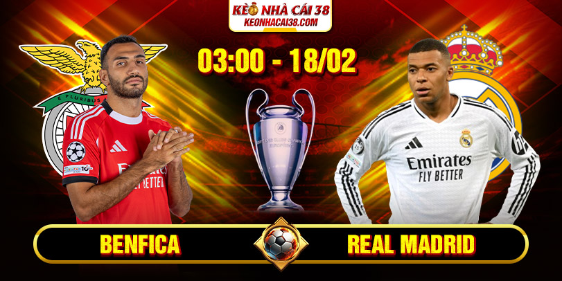 Soi kèo Benfica vs Real Madrid 03h00 18/02/2026 Cup C1 4 Soi kèo Benfica vs Real Madrid 03h00 18/02/2026 Cup C1