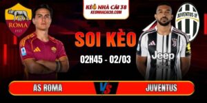 Soi Kèo AS Roma Vs Juventus 02h45 02/03 - Serie A 8 Soi Kèo AS Roma Vs Juventus 02h45 02/03 - Serie A